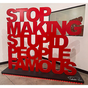 Large Red: Stop Making Stupid People Famous (Plastic Jesus)