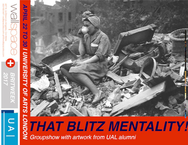 'That Blitz Mentality', April 22nd to 30th, 2017