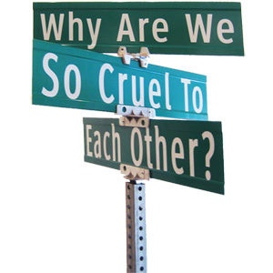 Why are we so Cruel (Scott Froschauer)