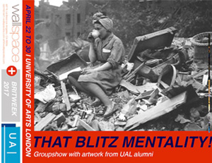 'That Blitz Mentality', from UAL alumni